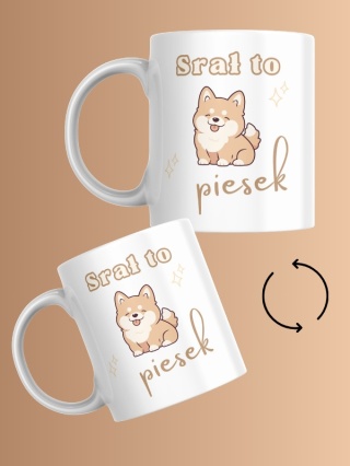 Kubek "Srał to piesek" 330 ml